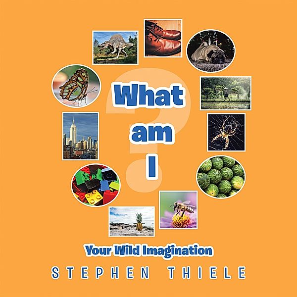 What Am I?, Stephen Thiele