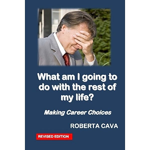 What Am I Going To Do With The Rest Of My Life?, Roberta Cava