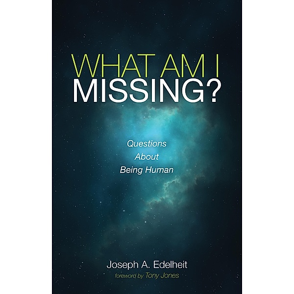 What Am I Missing?, Joseph A. Edelheit