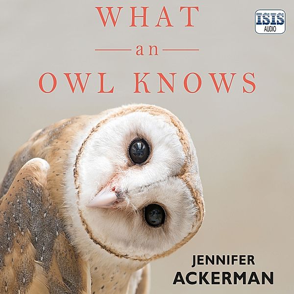 What an Owl Knows, Jennifer Ackerman