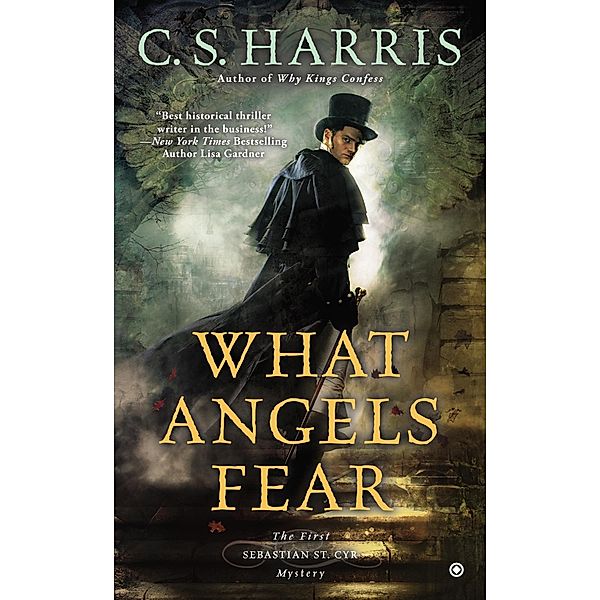 What Angels Fear / Sebastian St. Cyr Mystery Bd.1, C. S. Harris