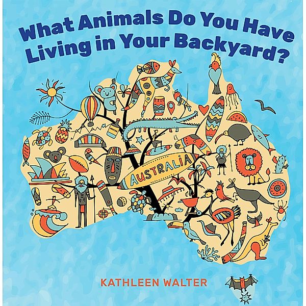 What Animals Do You Have Living In Your Backyard?, Kathleen Walter
