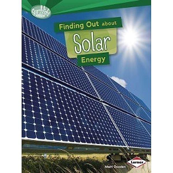 What Are Energy Sources?: Finding Out about Solar Energy, Matt Doeden