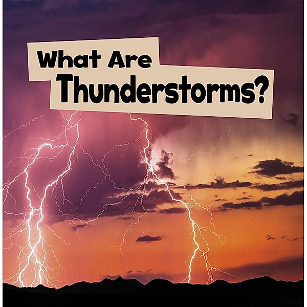 What Are Thunderstorms? / Raintree Publishers, Mari Schuh