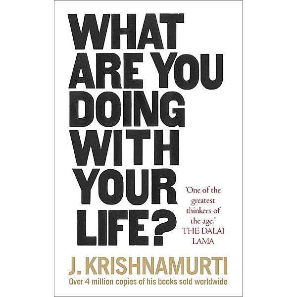 What Are You Doing With Your Life?, J. Krishnamurti