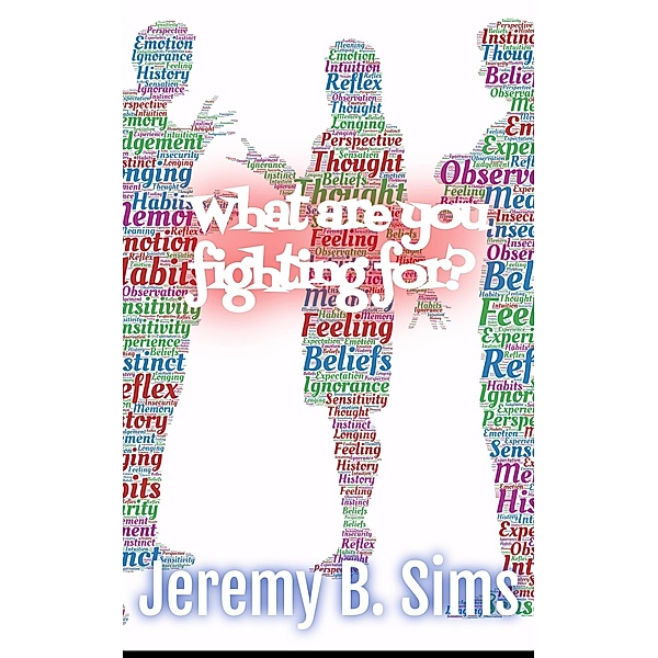What are YOU fighting for?, Jeremy B. Sims