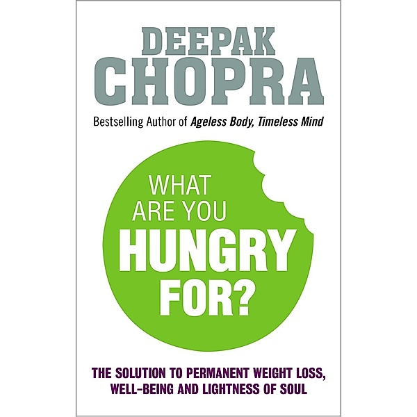 What Are You Hungry For?, Deepak Chopra