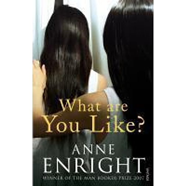 What Are You Like, Anne Enright