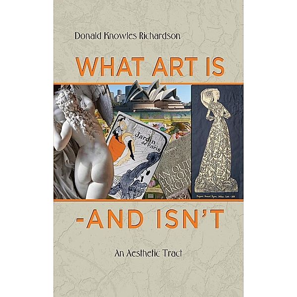 What Art Is - and Isn't~An Aesthetic Tract / SBPRA, Donald Knowles Richardson