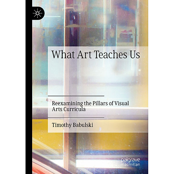 What Art Teaches Us, Timothy Babulski