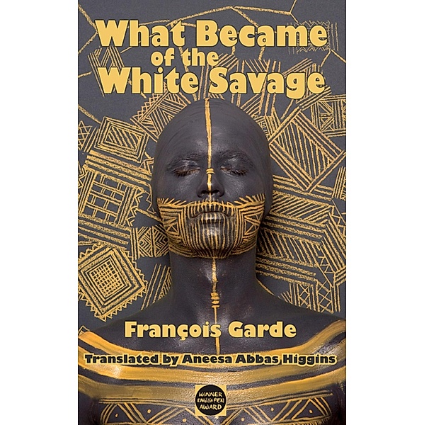 What Became of the White Savage, Francois Garde
