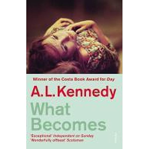 What Becomes, A. L. Kennedy