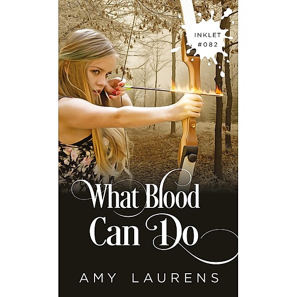 What Blood Can Do (Inklet, #82) / Inklet, Amy Laurens