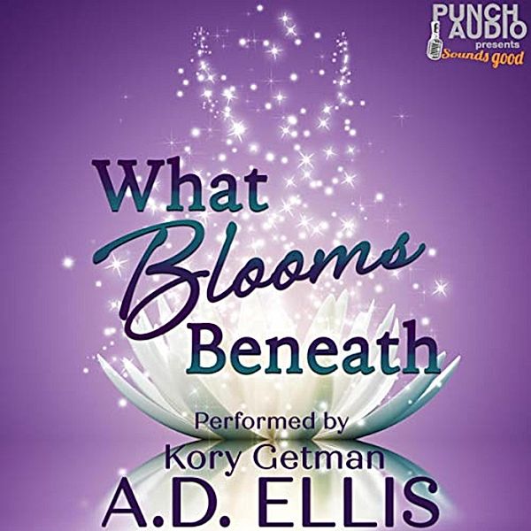 What Blooms Beneath, A.D. Ellis