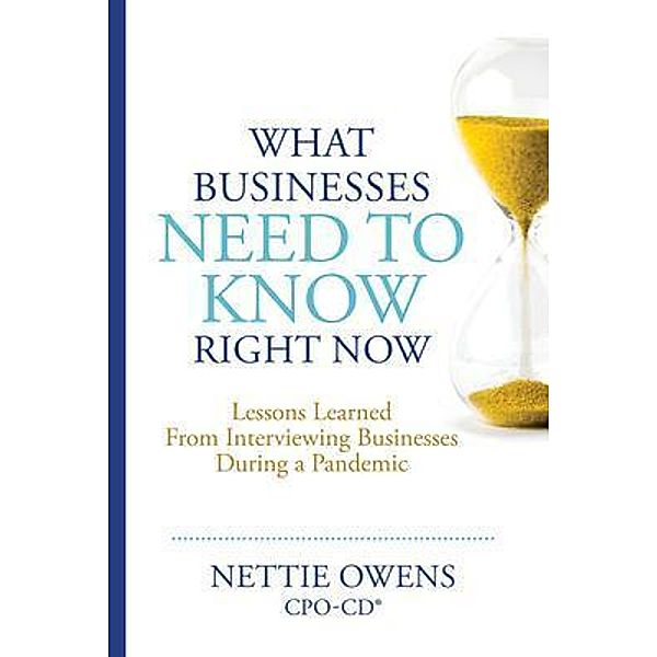 What Businesses Need To Know Right Now / Sagacity Series - Expert Interviews with Top Business Leaders, Nettie Owens