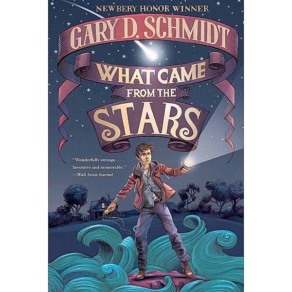 What Came from the Stars / Clarion Books, Gary D. Schmidt