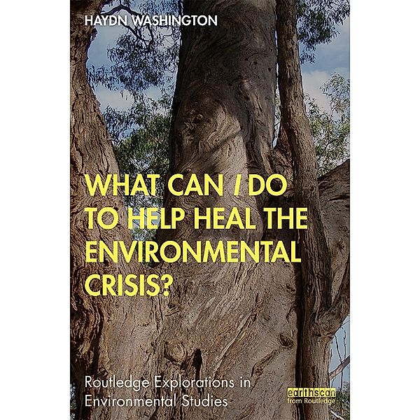 What Can I Do to Help Heal the Environmental Crisis?, Haydn Washington