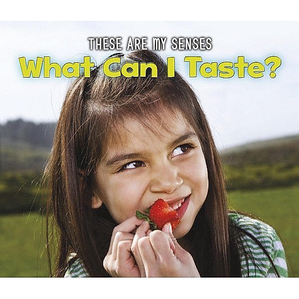 What Can I Taste? / Raintree Publishers, Joanna Issa