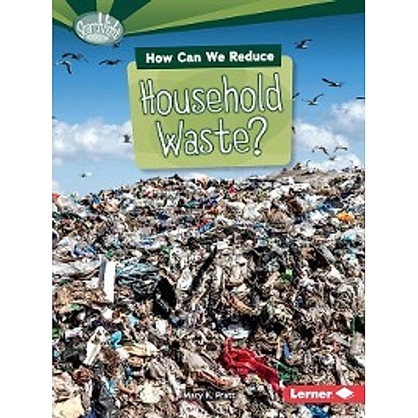 What Can We Do about Pollution?: How Can We Reduce Household Waste?, Mary K. Pratt