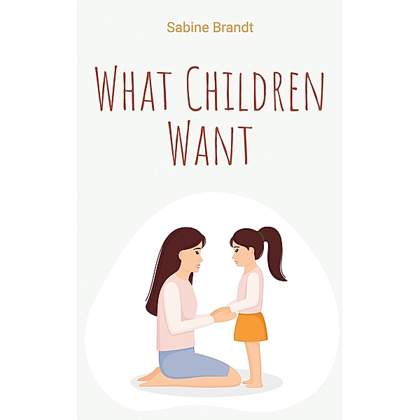 What Children Want, Sabine Brandt