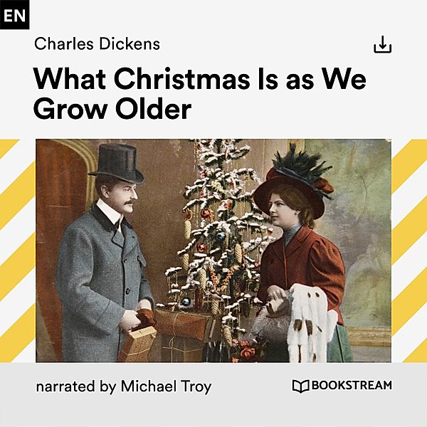What Christmas Is as We Grow Older, Charles Dickens