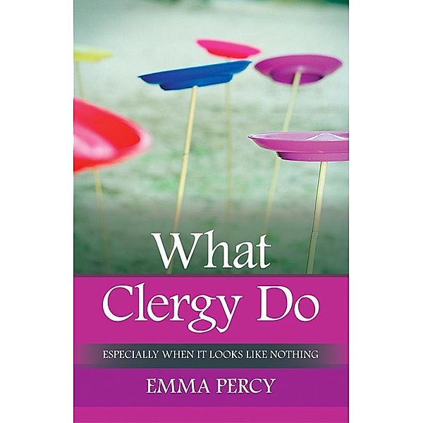 What Clergy Do, Emma Percy