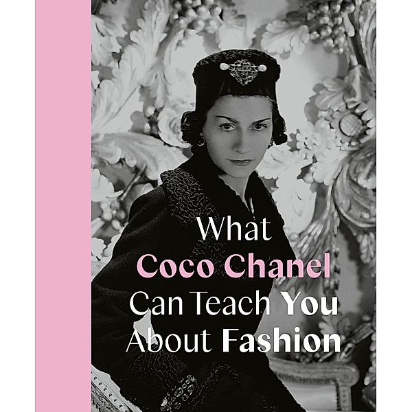 What Coco Chanel Can Teach You About Fashion, Caroline Young