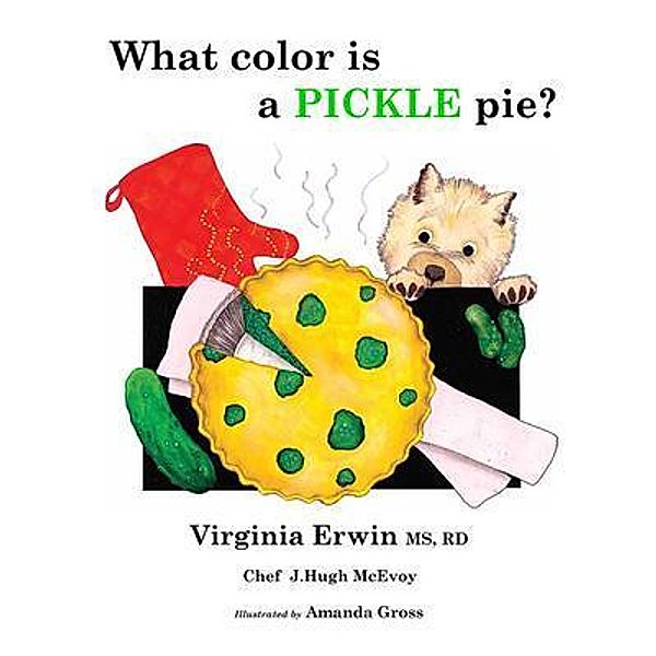 What color is a PICKLE pie?, Rd Virginia Erwin, Chef J Hugh McEvoy