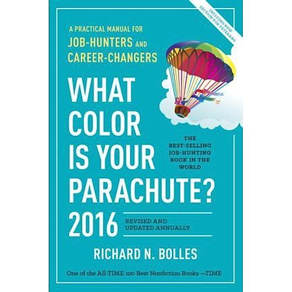 What Color Is Your Parachute? 2016, Richard N. Bolles