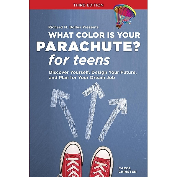 What Color Is Your Parachute? for Teens, Third Edition, Carol Christen, Richard N. Bolles