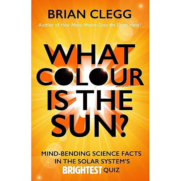 What Colour is the Sun?, Brian Clegg