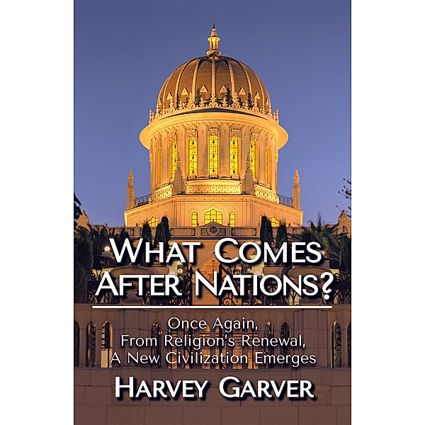 What Comes After Nations?, Harvey Garver