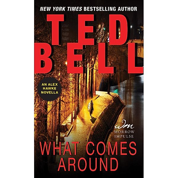 What Comes Around / Alex Hawke Novels, Ted Bell