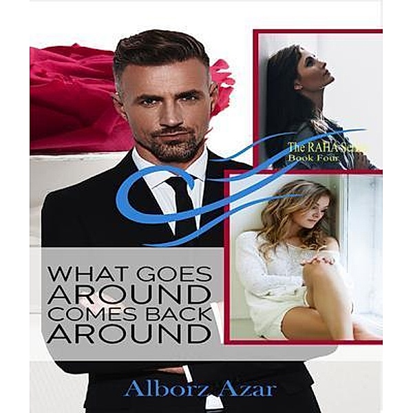 WHAT COMES AROUND GOES BACK AROUND / The RAHA Series Bd.4, Alborz Azar