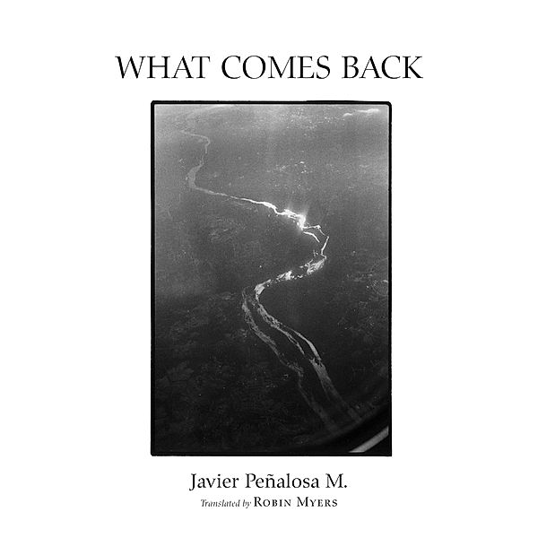 What Comes Back, Javier Peñalosa