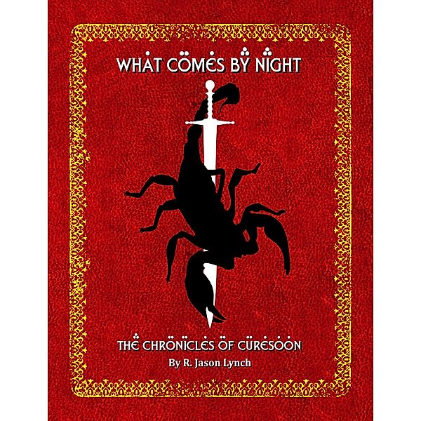 What Comes By Night - The Chronicles of Curesoon - Book Two, R. Jason Lynch