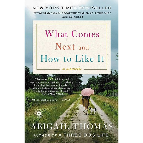 What Comes Next and How to Like It, Abigail Thomas