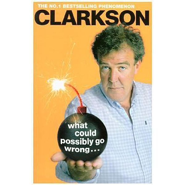 What Could Possibly Go Wrong, Jeremy Clarkson