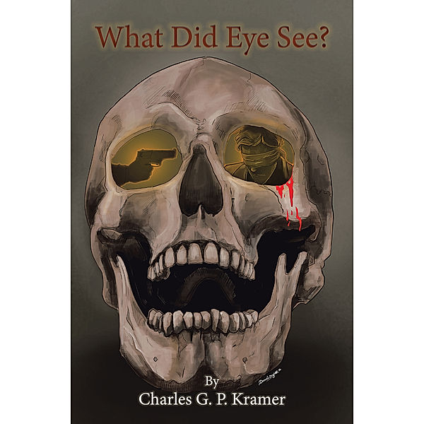 What Did Eye See?, Charles G. P. Kramer