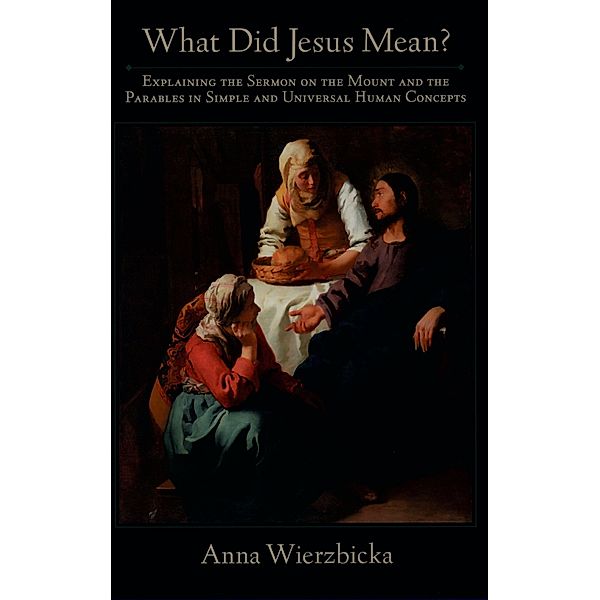 What Did Jesus Mean?, Anna Wierzbicka