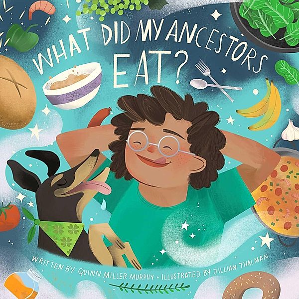 What Did My Ancestors Eat?, Quinn Miller Murphy