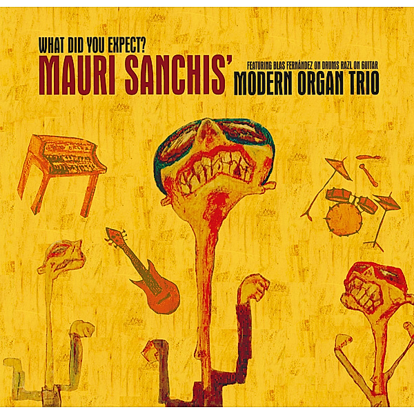 What Did You Expect?, Mauri Modern Organ Sanchis Trio