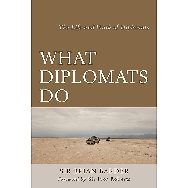 What Diplomats Do, Brian Barder