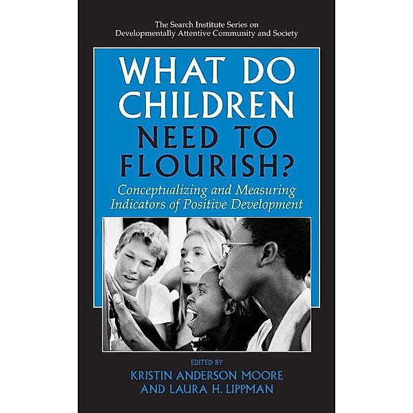 What Do Children Need to Flourish? / The Search Institute Series on Developmentally Attentive Community and Society Bd.3