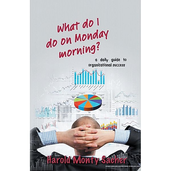 What do I do on Monday morning? / SBPRA, Harold Monty Sacher