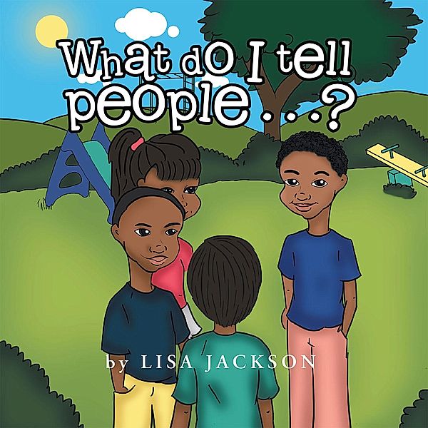 What Do I Tell People......?, Lisa Jackson