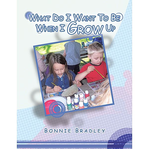 What Do I Want to Be When I Grow Up, Bonnie Bradley