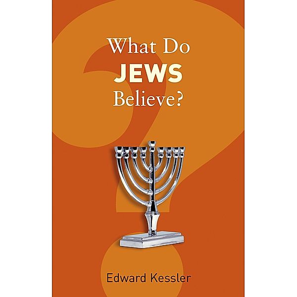 What Do Jews Believe? / Granta Books, Edward Kessler