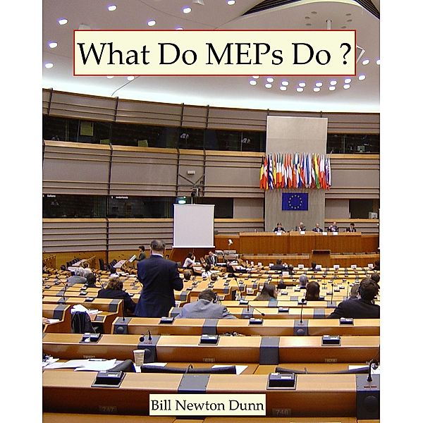 What Do MEPs Do ?, Bill Newton Dunn