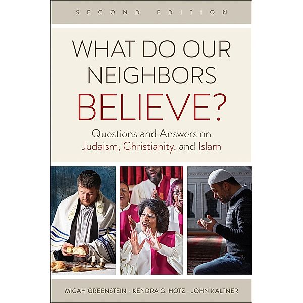 What Do Our Neighbors Believe? Second Edition, Micah Greenstein, Kendra G. Hotz, John Kaltner